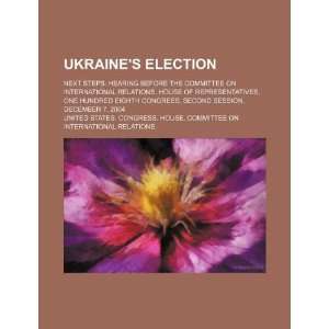 Ukraines election next steps hearing before the 