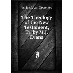   the New Testament, Tr. by M.J. Evans Jan Jacob Van Oosterzee Books