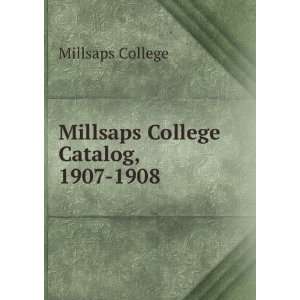    Millsaps College Catalog, 1907 1908 Millsaps College Books