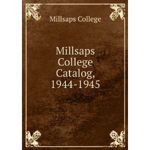    Millsaps College Catalog, 1944 1945 Millsaps College Books