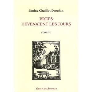   devenaient les jours (9782906594135) Janine Chaillot Drouhin Books