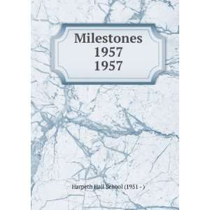 Milestones 1957. 1957 Harpeth Hall School (1951   )  