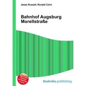  Bahnhof Augsburg MorellstraÃ?e Ronald Cohn Jesse Russell Books