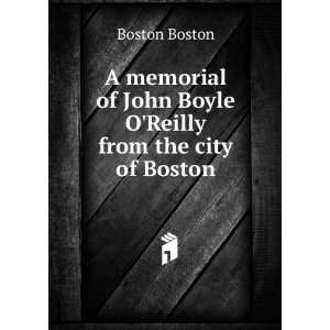   of John Boyle OReilly from the city of Boston Boston Boston Books