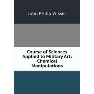   Art Chemical Manipulations John Philip Wisser  Books