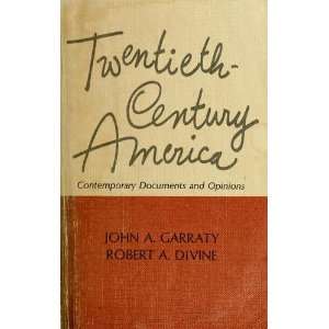   Documents and Opinions JOHN A. GARRATY & ROBERT A. DIVINE Books