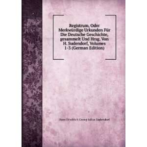   German Edition) Hans Friedrich Georg Julius Sudendorf Books