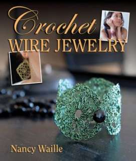    Crochet Wire Jewelry by Nancy Waille, Stackpole Books  Paperback
