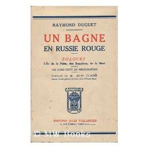  Un Bagne En Russie Rouge Raymond Duguet Books