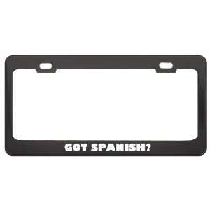 Got Spanish? Language Nationality Country Black Metal License Plate 