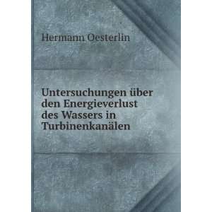   des Wassers in TurbinenkanÃ¤len. Hermann Oesterlin Books