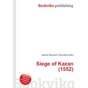 Siege of Kazan (1552) Ronald Cohn Jesse Russell  Books