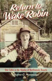   Return to Wake Robin One Cabin in the Heyday of 