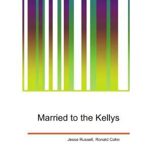 Married to the Kellys Ronald Cohn Jesse Russell  Books