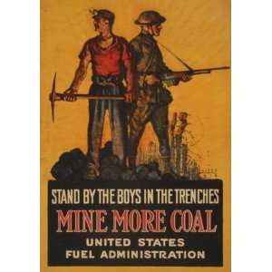 World War I Poster   Stand by the boys in the trenches  Mine more coal 