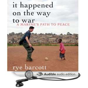   Marines Path to Peace (Audible Audio Edition) Rye Barcott Books