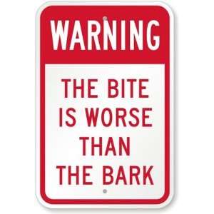 Warning The Bite Is Worse Than The Bark Laminated Vinyl Sign, 14 x 