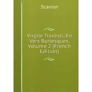  Virgile Travesti, En Vers Burlesques, Volume 2 (French 