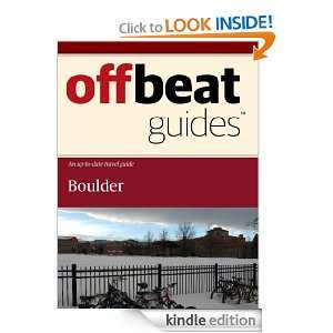 Boulder Travel Guide Offbeat Guides  Kindle Store