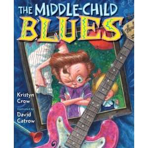  The Middle Child Blues [Hardcover] Kristyn Crow Books