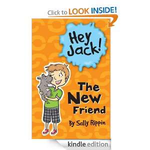 Hey Jack The New Friend Sally Rippin  Kindle Store