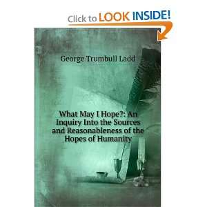   Reasonableness of the Hopes of Humanity George Trumbull Ladd Books