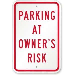  Parking At Owners Risk Diamond Grade Sign, 18 x 12 