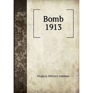 Bomb. 1913 Virginia Military Institute  Books