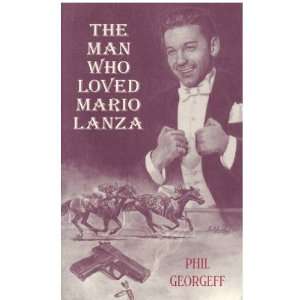   Who Loved Mario Lanza (A Sweet Mystery of Life) Bill Georgeff Books