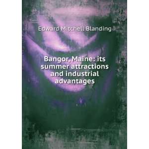  Bangor, Maine its summer attractions and industrial 