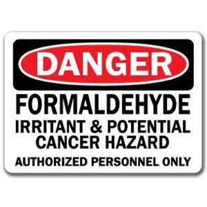  Danger Sign   Formaldehyde Irritant & Potential Cancer 