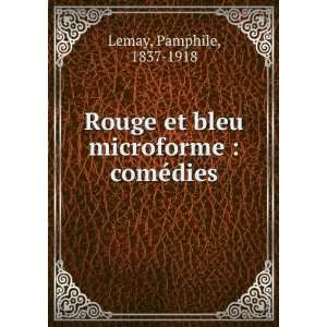   et bleu microforme  comÃ©dies Pamphile, 1837 1918 Lemay Books