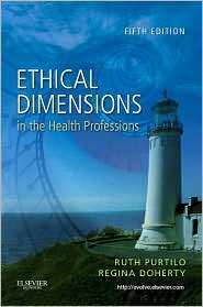 Ethical Dimensions in the Health Professions, (143770896X), Ruth B 