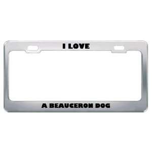  I Love A Beauceron Dog Animals Pets Metal License Plate 
