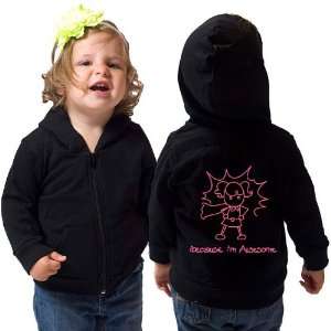  Because Im Awesome Girl Infant American Apparel Hoodie 