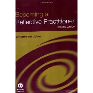  Becoming a Reflective Practitioner A Reflective and 
