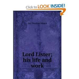  Lord Lister; his life and work Guy Theodore Wrench Books