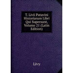   Libri Qui Supersunt, Volume 21 (Latin Edition) Livy Books