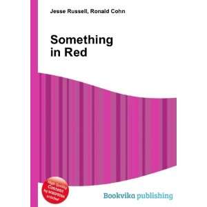  Something in Red Ronald Cohn Jesse Russell Books