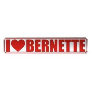   I LOVE BERNETTE  STREET SIGN NAME