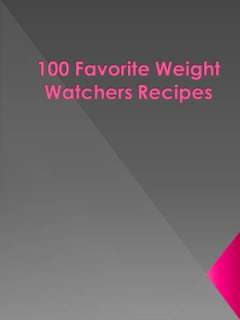   100 Favorite Weight Watchers Recipes by Anonymous 