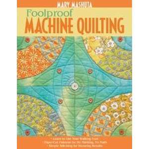  Foolproof Machine Quilting Arts, Crafts & Sewing