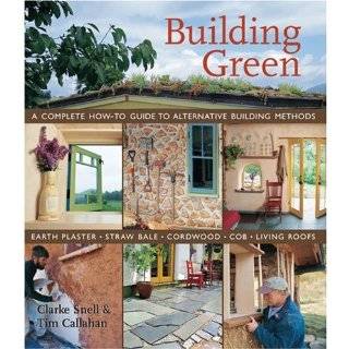 Building Green A Complete How To Guide to Alternative Building 