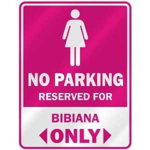  NO PARKING  RESERVED FOR BIBIANA ONLY  PARKING SIGN NAME 