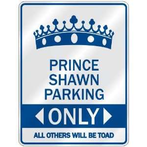   PRINCE SHAWN PARKING ONLY  PARKING SIGN NAME