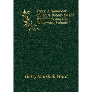  Trees A Handbook of Forest Botany for the Woodlands and 