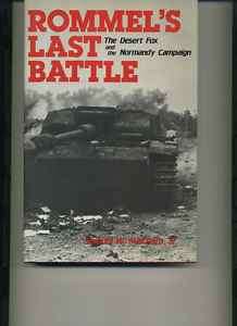 Rommels Last Battle The Desert Fox and Normandy  
