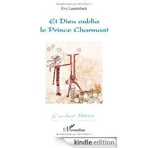   Dieu oublia le prince charmant (Linstant théâtral) (French Edition