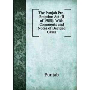  The Punjab Pre Emption Act (Ii of 1905) With Comments and 