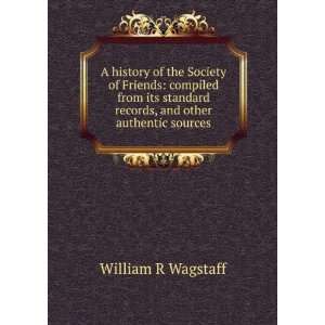  A history of the Society of Friends compiled from its 